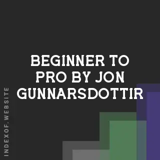 Beginner to Pro by Jon Gunnarsdottir | Indexof