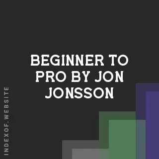Beginner to Pro by Jon Jonsson | Indexof