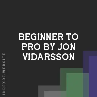 Beginner to Pro by Jon Vidarsson | Indexof