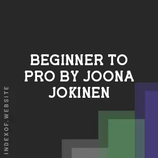 Beginner to Pro by Joona Jokinen | Indexof