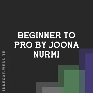 Beginner to Pro by Joona Nurmi | Indexof