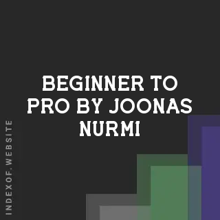 Beginner to Pro by Joonas Nurmi | Indexof