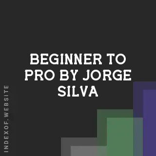 Beginner to Pro by Jorge Silva | Indexof