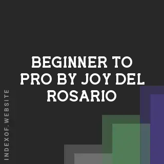Beginner to Pro by Joy Del Rosario | Indexof