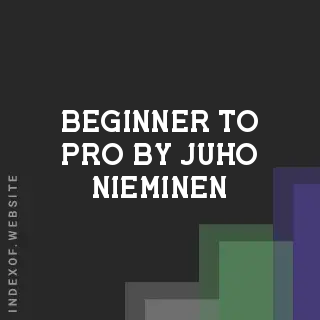 Beginner to Pro by Juho Nieminen | Indexof