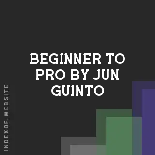 Beginner to Pro by Jun Guinto | Indexof