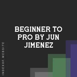 Beginner to Pro by Jun Jimenez | Indexof