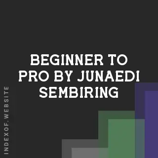 Beginner to Pro by Junaedi Sembiring | Indexof