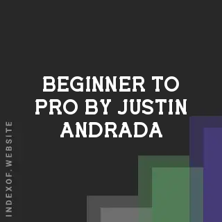 Beginner to Pro by Justin Andrada | Indexof