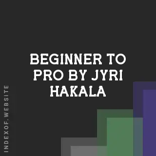 Beginner to Pro by Jyri Hakala | Indexof