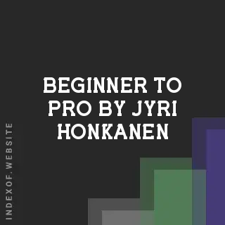 Beginner to Pro by Jyri Honkanen | Indexof