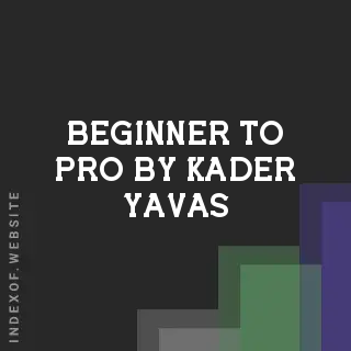 Beginner to Pro by Kader Yavas | Indexof