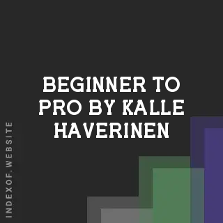 Beginner to Pro by Kalle Haverinen | Indexof