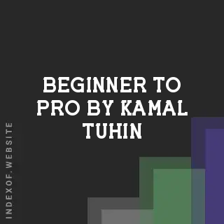 Beginner to Pro by Kamal Tuhin | Indexof