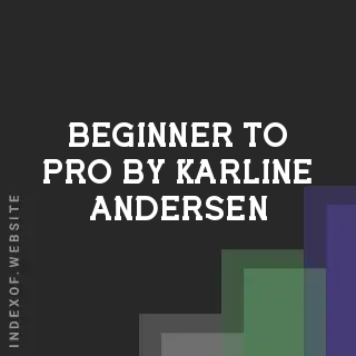 Beginner to Pro by Karline Andersen | Indexof