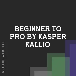 Beginner to Pro by Kasper Kallio | Indexof