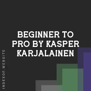 Beginner to Pro by Kasper Karjalainen | Indexof