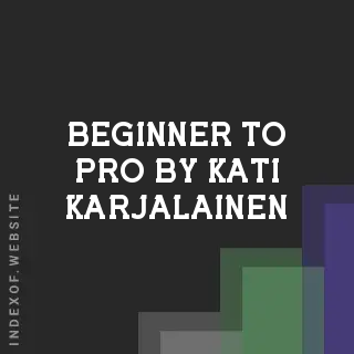 Beginner to Pro by Kati Karjalainen | Indexof