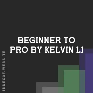 Beginner to Pro by Kelvin Li | Indexof
