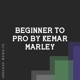 Beginner to Pro by Kemar Marley | Indexof