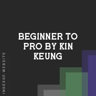 Beginner to Pro by Kin Keung | Indexof
