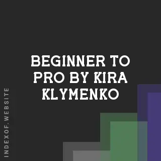 Beginner to Pro by Kira Klymenko | Indexof