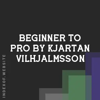 Beginner to Pro by Kjartan Vilhjalmsson | Indexof