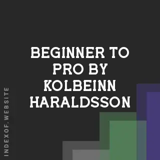Beginner to Pro by Kolbeinn Haraldsson | Indexof