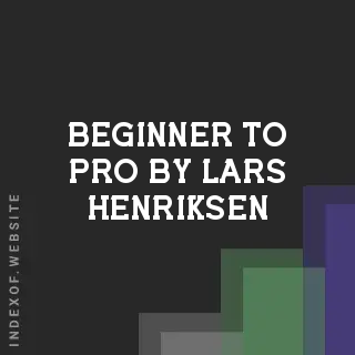 Beginner to Pro by Lars Henriksen | Indexof