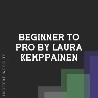 Beginner to Pro by Laura Kemppainen | Indexof