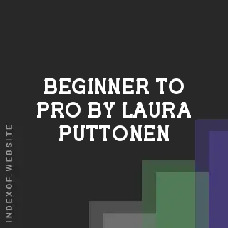 Beginner to Pro by Laura Puttonen | Indexof