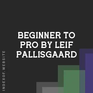 Beginner to Pro by Leif Pallisgaard | Indexof