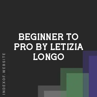 Beginner to Pro by Letizia Longo | Indexof