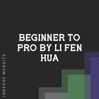 Beginner to Pro by Li-fen Hua | Indexof