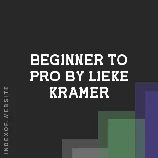 Beginner to Pro by Lieke Kramer | Indexof
