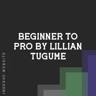 Beginner to Pro by Lillian Tugume | Indexof