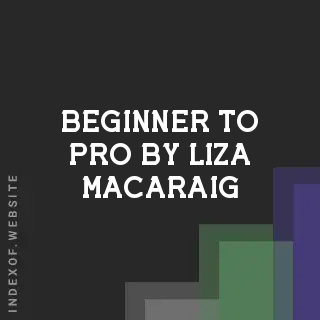 Beginner to Pro by Liza Macaraig | Indexof