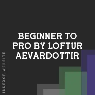 Beginner to Pro by Loftur Aevardottir | Indexof