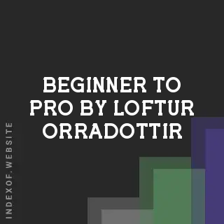 Beginner to Pro by Loftur Orradottir | Indexof