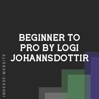 Beginner to Pro by Logi Johannsdottir | Indexof