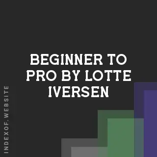 Beginner to Pro by Lotte Iversen | Indexof