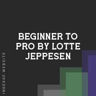 Beginner to Pro by Lotte Jeppesen | Indexof