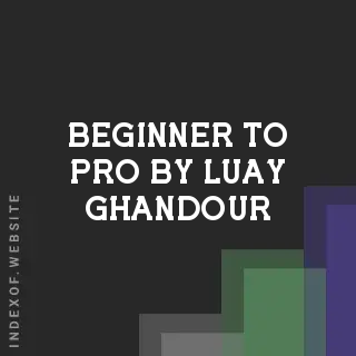 Beginner to Pro by Luay Ghandour | Indexof