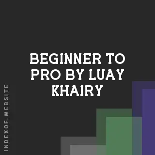 Beginner to Pro by Luay Khairy | Indexof