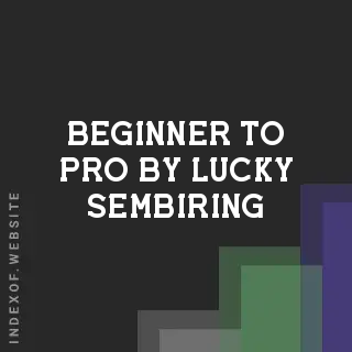 Beginner to Pro by Lucky Sembiring | Indexof