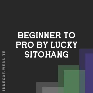 Beginner to Pro by Lucky Sitohang | Indexof
