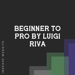 Beginner to Pro by Luigi Riva | Indexof