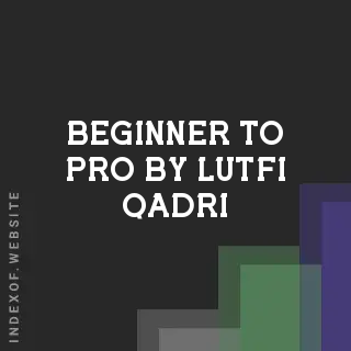 Beginner to Pro by Lutfi Qadri | Indexof
