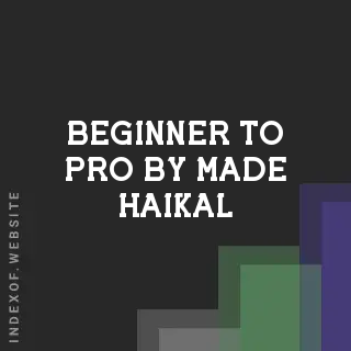 Beginner to Pro by Made Haikal | Indexof