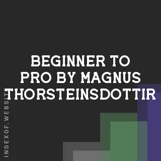 Beginner to Pro by Magnus Thorsteinsdottir | Indexof
